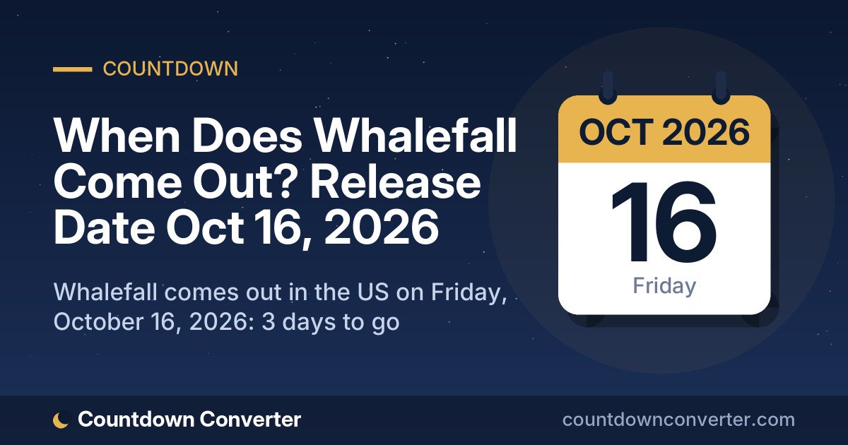 When Does Whalefall Come Out? Release Date Oct 16, 2026: Whalefall comes out in the US on Friday, October 16, 2026: 3 days to go