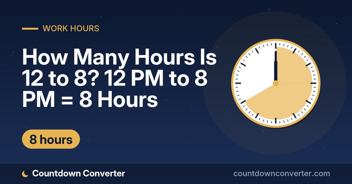 How Many Hours Is 12 to 8? 12 PM to 8 PM = 8 Hours: 12 PM to 8 PM is 8 hours (8 hours)