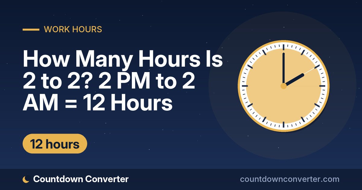 How Many Hours Is 2 to 2? 2 PM to 2 AM = 12 Hours: 2 PM to 2 AM is 12 hours (12 hours)