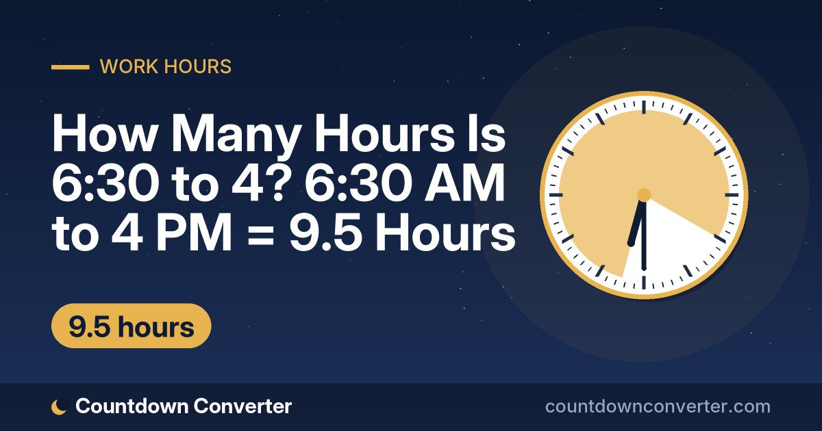 How Many Hours Is 6:30 to 4? 6:30 AM to 4 PM = 9.5 Hours: 6:30 AM to 4 PM is 9 hours 30 minutes (9.5 hours)
