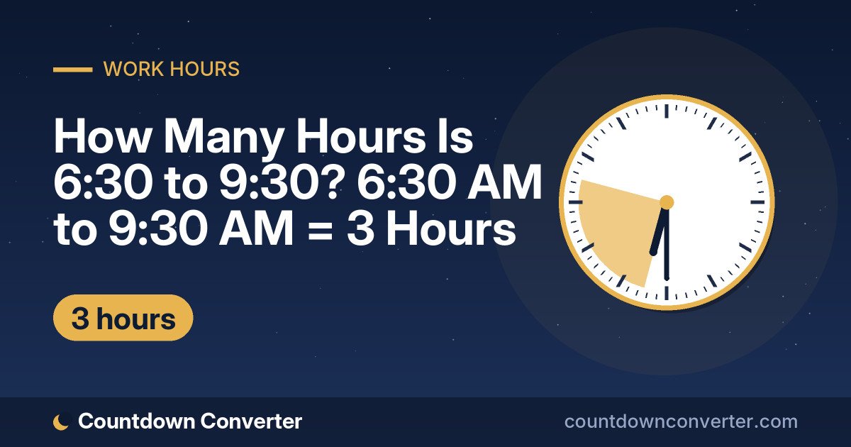 How Many Hours Is 6:30 to 9:30? 6:30 AM to 9:30 AM = 3 Hours: 6:30 AM to 9:30 AM is 3 hours (3 hours)