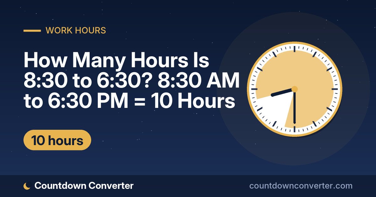 How Many Hours Is 8:30 to 6:30? 8:30 AM to 6:30 PM = 10 Hours: 8:30 AM to 6:30 PM is 10 hours (10 hours)