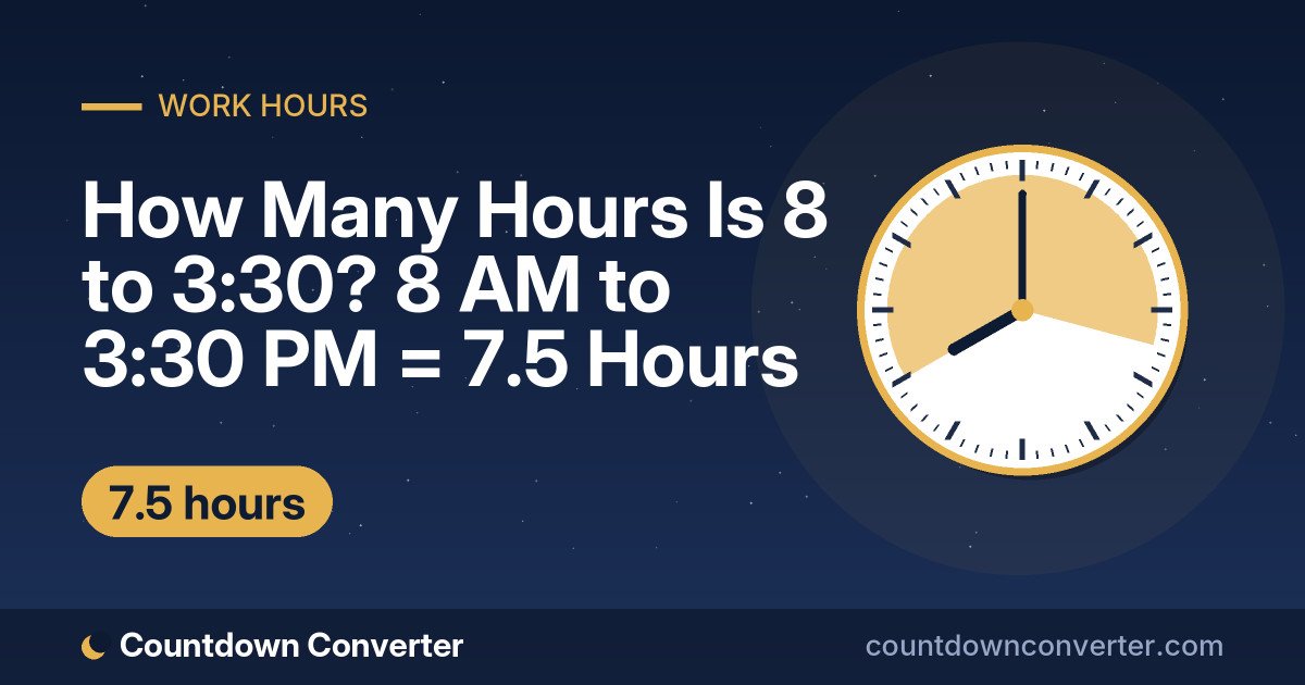 How Many Hours Is 8 to 3:30? 8 AM to 3:30 PM = 7.5 Hours: 8 AM to 3:30 PM is 7 hours 30 minutes (7.5 hours)