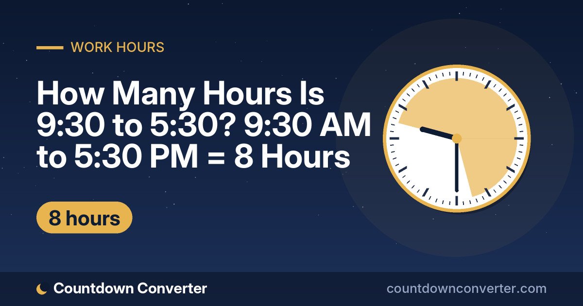 How Many Hours Is 9:30 to 5:30? 9:30 AM to 5:30 PM = 8 Hours: 9:30 AM to 5:30 PM is 8 hours (8 hours)