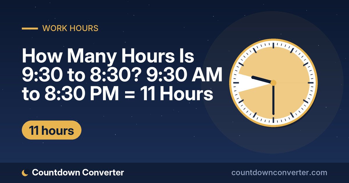 How Many Hours Is 9:30 to 8:30? 9:30 AM to 8:30 PM = 11 Hours: 9:30 AM to 8:30 PM is 11 hours (11 hours)