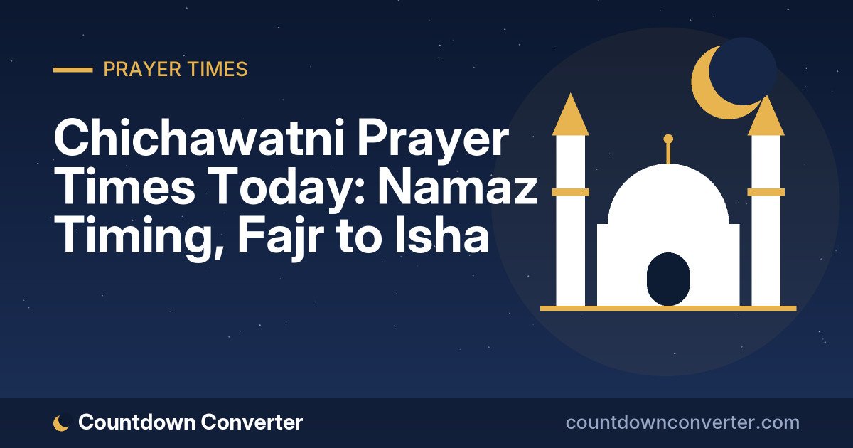 Chichawatni Prayer Times Today: Namaz Timing, Fajr to Isha