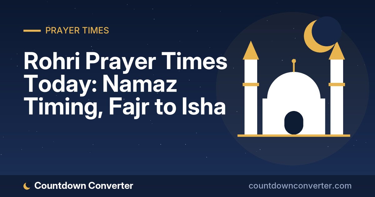 Rohri Prayer Times Today: Namaz Timing, Fajr to Isha
