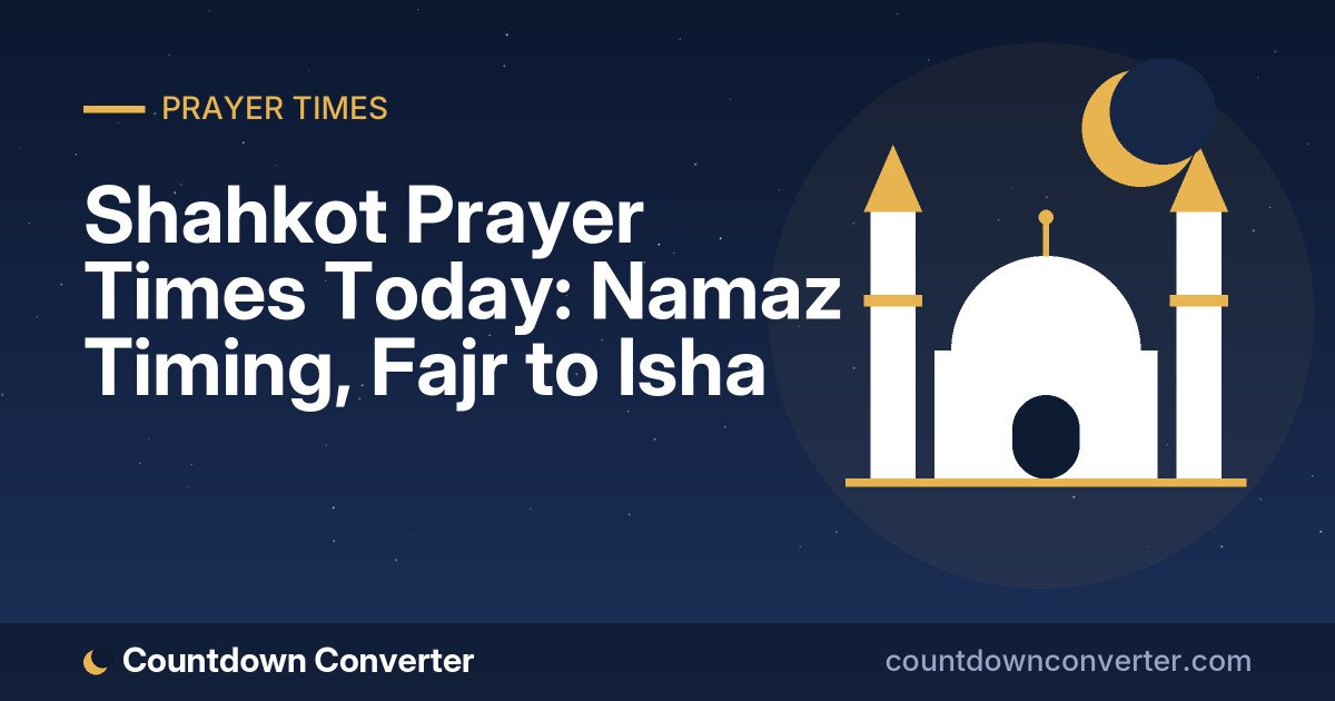 Shahkot Prayer Times Today: Namaz Timing, Fajr to Isha