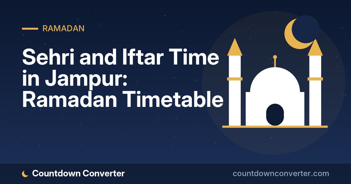 Sehri and Iftar Time in Jampur: Ramadan Timetable