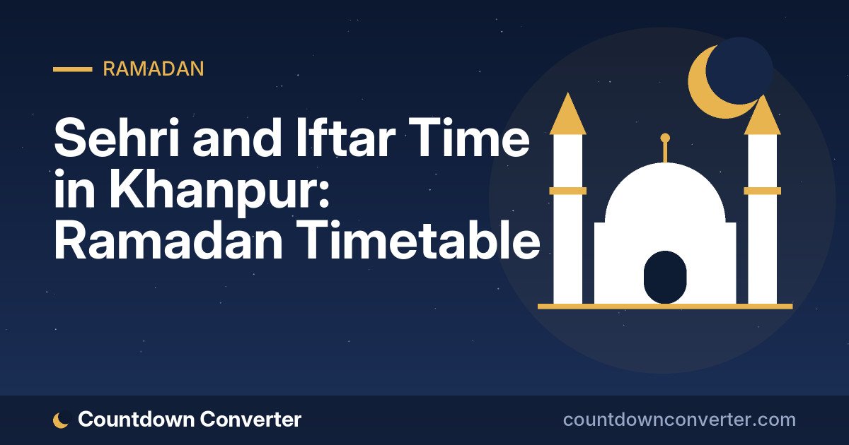 Sehri and Iftar Time in Khanpur: Ramadan Timetable