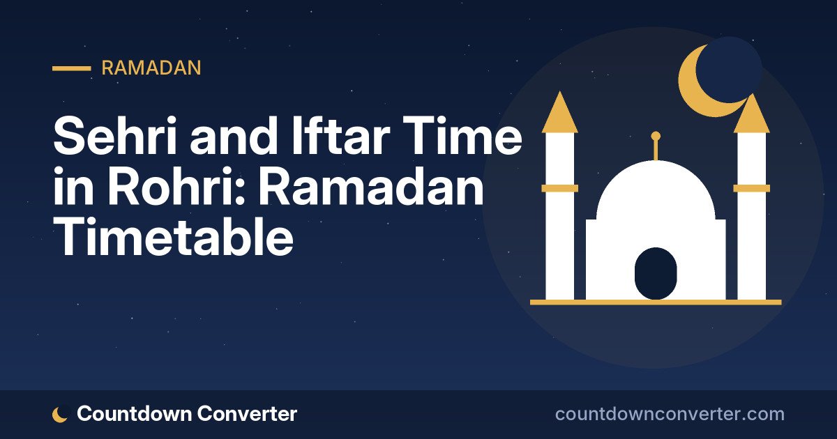 Sehri and Iftar Time in Rohri: Ramadan Timetable