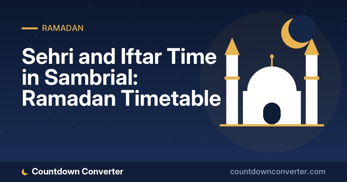 Sehri and Iftar Time in Sambrial: Ramadan Timetable